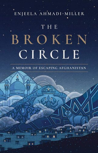 The Broken Circle: A Memoir of Escaping Afghanistan