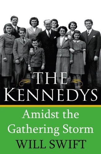 The Kennedys Amidst the Gathering Storm: A Thousand Days in London, 1938-1940