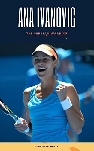 ANA IVANOVIC- THE SERBIAN WARRIOR