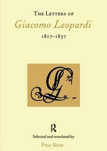 The Letters of Giacomo Leopardi 1817-1837 (Italian Perspectives (Maney))