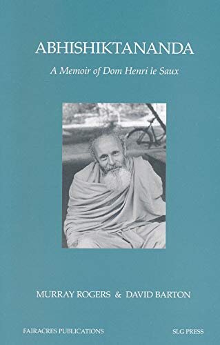 Abhishiktananda: A Memoir of Dom Henri Le Saux (Fairacres Publication Book 142)