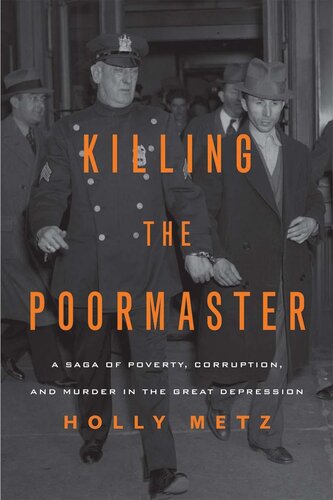 Killing the Poormaster: A Saga of Poverty, Corruption, and Murder in the Great Depression