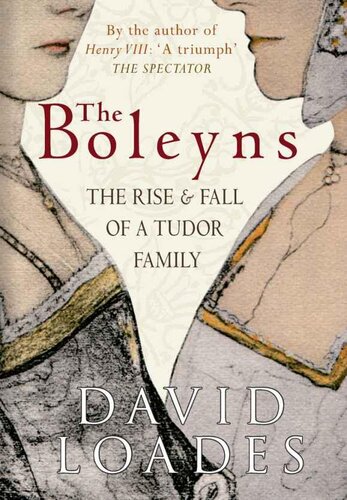 The Boleyns: The Rise & Fall of a Tudor Family