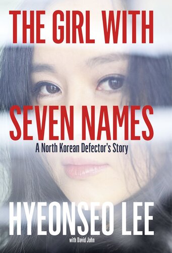 The Girl with Seven Names: A North Korean Defector’s Story