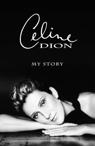 Celine Dion : My Story, My Dream