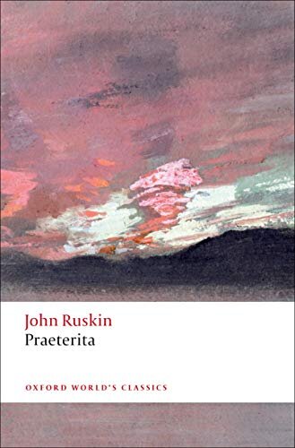 Praeterita (Oxford World's Classics)