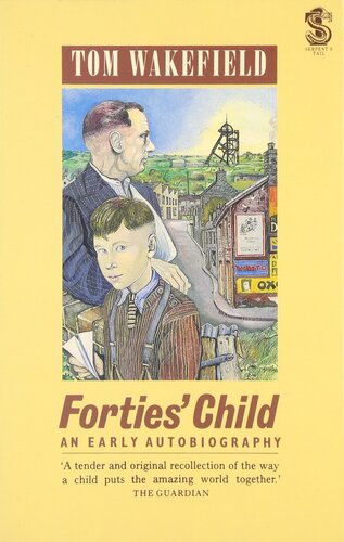 Forties' Child: An Early Autobiography (Serpent's Tail Book)