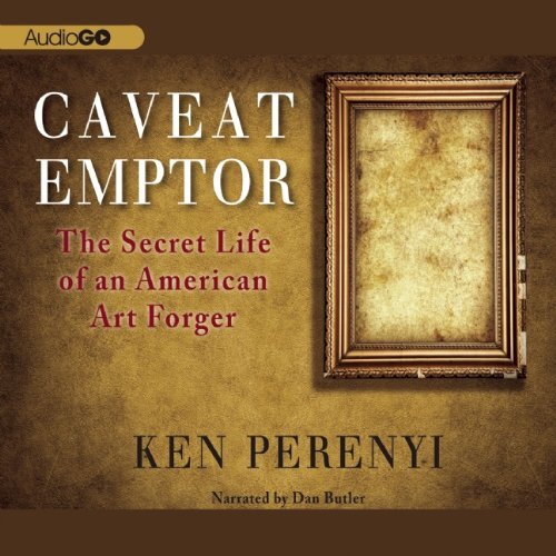 Caveat Emptor: The Secret Life of an American Art Forger