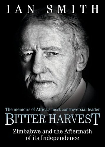 Bitter Harvest: Zimbabwe and the Aftermath of Its Independence