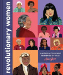 Revolutionary Women: 50 Women of Color Who Reinvented the Rules