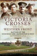 Victoria Crosses on the Western Front  Battles of the Hindenburg Line - Havrincourt and Épehy: Sep-18