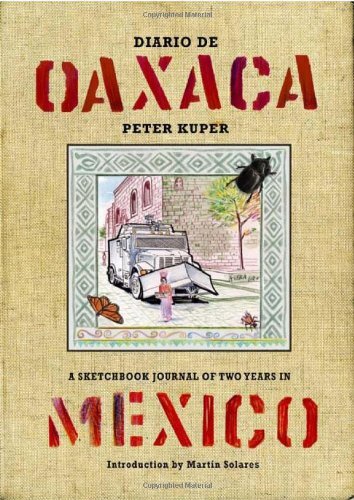 Diario de Oaxaca: A Sketchbook Journal of Two Years in Mexico