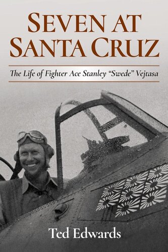 Seven at Santa Cruz: The Life of Fighter Ace Stanley 