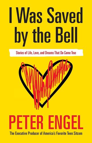 I Was Saved by the Bell: Stories of Life, Love, and Dreams That Do Come True