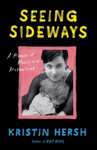 Seeing Sideways: A Memoir of Music and Motherhood (American Music Series)