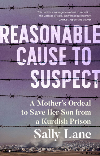 Reasonable Cause to Suspect: A Mother's Ordeal to Save Her Son from a Kurdish Prison