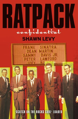 Rat pack confidential: Frank, Dean, Sammy, Peter, Joey & the last great showbiz party