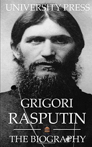 Grigori Rasputin: The Biography