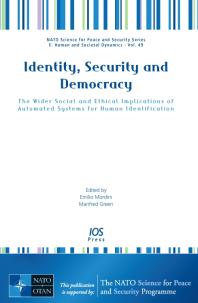 Identity, Security and Democracy : The Wider Social and Ethical Implications of Automated Systems for Human Identification