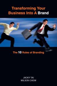 Transforming Your Business into a Brand : The 10 Rules of Branding