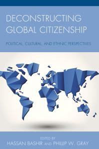 Deconstructing Global Citizenship: Political, Cultural, and Ethical Perspectives