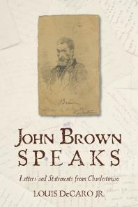 John Brown Speaks : Letters and Statements from Charlestown