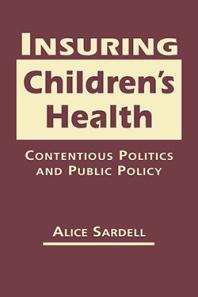 Insuring Children's Health : Contentious Politics and Public Policy