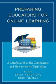 Preparing Educators for Online Learning : A Careful Look at the Components and How to Assess Their Value