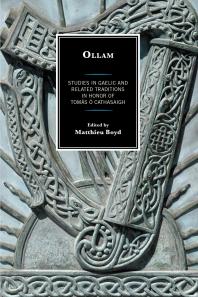 Ollam: Studies in Gaelic and Related Traditions in Honor of Tomás Ó Cathasaigh