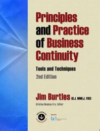 Principles and Practice of Business Continuity : Tools and Techniques Second Edition