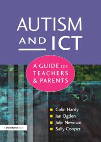 Autism and ICT : A Guide for Teachers and Parents