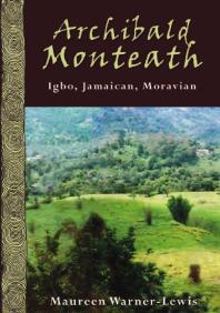 Archibald Monteath : Igbo, Jamaican, Moravian