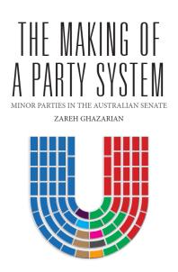 The Making of a Party System : Minor Parties in the Australian Senate