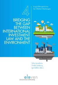 Bridging the Gap between International Investment Law and the Environment