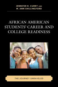 African American Students’ Career and College Readiness: The Journey Unraveled