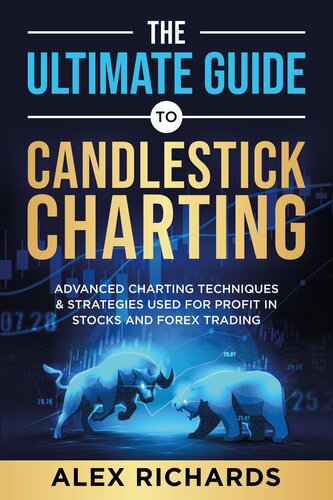 The Ultimate 2021 Guide to Candlestick Charting: Advanced Candlestick Charting Techniques & Strategies used to profit in Stock and Forex trading