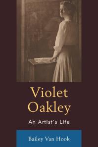 Violet Oakley : An Artist’s Life