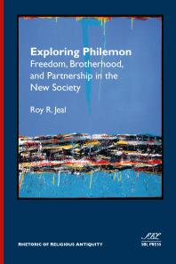 Exploring Philemon : Freedom, Brotherhood, and Partnership in the New Society