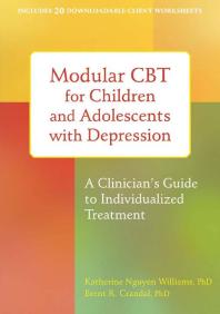 Modular CBT for Children and Adolescents with Depression : A Clinician's Guide to Individualized Treatment