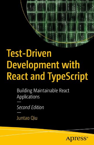 Test-Driven Development with React and TypeScript: Building Maintainable React Applications