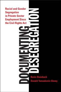 Documenting Desegregation : Racial and Gender Segregation in Private Sector Employment since the Civil Rights Act