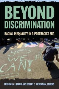 Beyond Discrimination : Racial Inequality in a Post-Racist Era