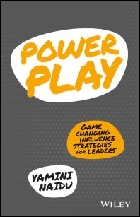 Power Play : Game Changing Influence Strategies for Leaders