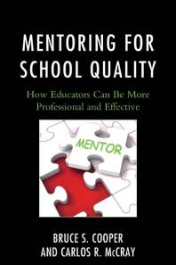 Mentoring for School Quality : How Educators Can Be More Professional and Effective