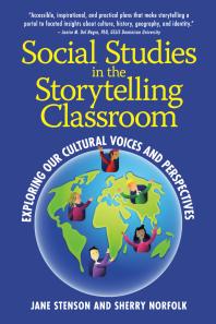 Social Studies in the Storytelling Classroom : Exploring Our Cultural Voices and Perspectives