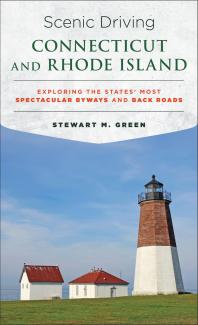 Scenic Driving Connecticut and Rhode Island : Exploring the States' Most Spectacular Byways and Back Roads