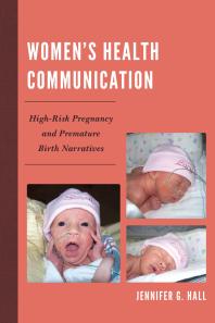 Women’s Health Communication : High-Risk Pregnancy and Premature Birth Narratives