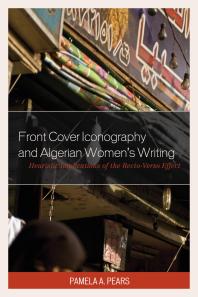 Front Cover Iconography and Algerian Women’s Writing : Heuristic Implications of the Recto-Verso Effect