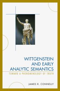 Wittgenstein and Early Analytic Semantics : Toward a Phenomenology of Truth