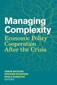 Managing Complexity : Economic Policy Cooperation after the Crisis